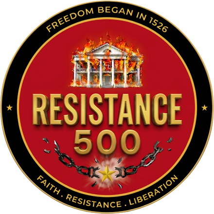 Resistance 500 emblem — Freedom Began in 1526 · Faith · Resistance · Liberation